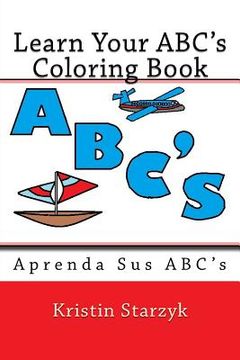 portada Learn Your ABC's Coloring Book: Aprenda Sus ABC's (en Inglés)