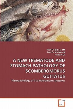 portada a new trematode and stomach pathology of scomberomorus guttatus (in English)
