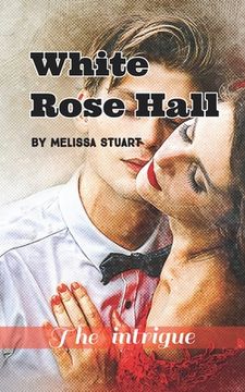portada White Rose Hall: The Intrigue (en Inglés)