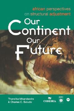 portada our continent, our future: african perspectives on structural adjustment