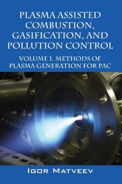 portada Plasma Assisted Combustion, Gasification, and Pollution Control: Volume 1. Methods of Plasma Generation for Pac (in English)