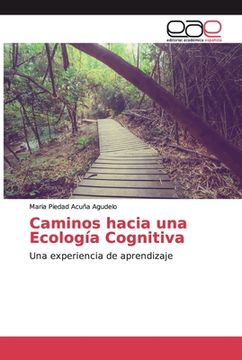 portada Caminos Hacia una Ecología Cognitiva: Una Experiencia de Aprendizaje