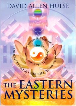 the eastern mysteries,an encyclopedic guide to the sacred languages & magickal systems of the world : the key of it all, b