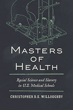 portada Masters of Health: Racial Science and Slavery in U. Sc Medical Schools (en Inglés)
