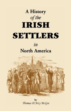 portada history of the irish settlers in north america from the earliest period to the census of 1850 (en Inglés)