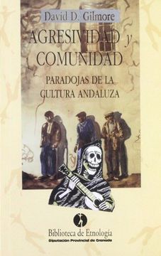 portada Agresividad Y Comunidad. Paradojas De La Cultura Andaluza (Bat Soziolinguistika Aldiz.)