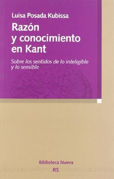 portada Razón y conocimiento en Kant. Sobre los sentidos de lo inteligible y lo sensible