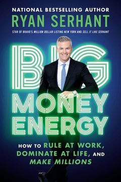 portada Big Money Energy: How to Rule at Work, Dominate at Life, and Make Millions (en Inglés)