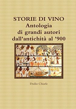 portada Storie di Vino - Antologia di Grandi Autori Dall'antichità al '900 (en Italiano)