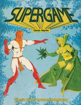 portada Supergame (Classic Reprint): Classic Super-Powered Roleplaying (en Inglés)