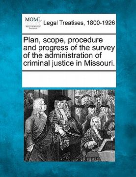 portada plan, scope, procedure and progress of the survey of the administration of criminal justice in missouri.