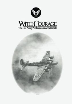 portada With Courage: The U.S. Army Air Forces in World War II