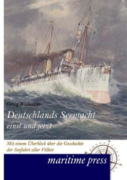 portada Deutschlands Seemacht einst und jetzt: Mit einem Ueberblick ueber die Geschichte der Seefahrt aller Voelker (German Edition)