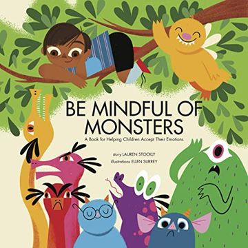 portada Be Mindful of Monsters: A Book for Helping Children Accept Their Emotions (en Inglés)