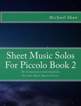 portada Sheet Music Solos For Piccolo Book 2: 20 Elementary/Intermediate Piccolo Sheet Music Pieces (en Inglés)
