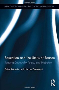 portada Education and the Limits of Reason: Reading Dostoevsky, Tolstoy and Nabokov (New Directions in the Philosophy of Education)