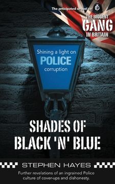 portada Shades of Black 'n' Blue - Further Revelations of an Ingrained Police Culture of Cover-ups and Dishonesty