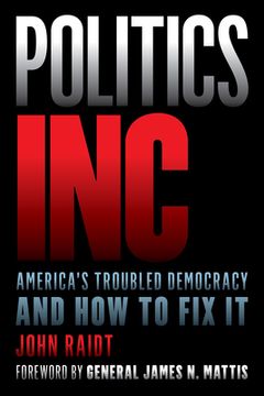 portada Politics Inc.: America's Troubled Democracy and How to Fix It (in English)