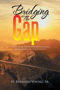 portada bridging the gap: a practical guide for connecting generations of the church
