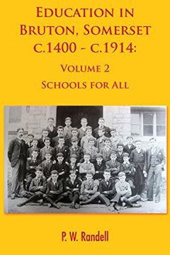 portada Education in Bruton, Somerset C. 1400 - C. 1914: Volume 2 - Schools for all (en Inglés)