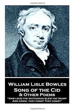 portada William Lisle Bowles - Song of the Cid & Other Poems: "And loud the watchman blew his trump, And cried, they come! They come!"
