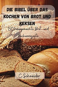 portada Die Bibel über das Kochen von Brot und Keksen (en Alemán)