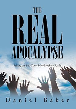 portada The Real Apocalypse: Solving the End-Times Bible Prophecy Puzzle (en Inglés)