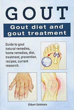 portada Gout. Gout Diet and Gout Treatment. Guide to Gout Natural Remedies, Home Remedies, Diet, Treatment, Prevention, Recipes, Current Research. (en Inglés)