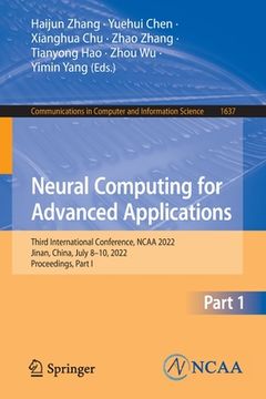 portada Neural Computing for Advanced Applications: Third International Conference, NCAA 2022, Jinan, China, July 8-10, 2022, Proceedings, Part I (en Inglés)