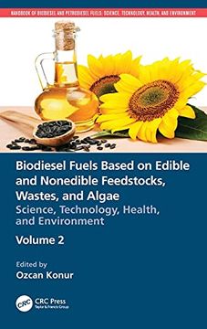 portada Biodiesel Fuels Based on Edible and Nonedible Feedstocks, Wastes, and Algae: Science, Technology, Health, and Environment (Handbook of Biodiesel and Petrodiesel Fuels) (in English)