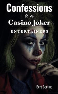 portada Confessions to a Casino Joker - Entertainers (en Inglés)