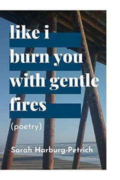 portada Like i Burn you With Gentle Fires (en Inglés)