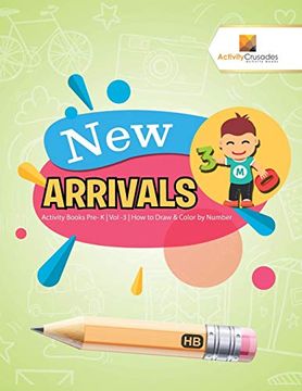 portada New Arrivals: Activity Books Pre- k | vol -3 | how to Draw & Color by Number (en Inglés)