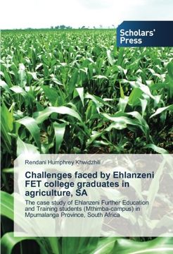 portada Challenges faced by Ehlanzeni FET college graduates in agriculture, SA: The case study of Ehlanzeni Further Education and Training students (Mthimba-campus) in Mpumalanga Province, South Africa