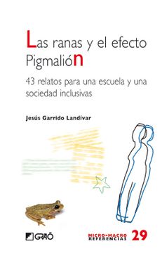portada Las Ranas y el Efecto Pigmalión: 43 Relatos Para una Escuela y una Sociedad Inclusiva (in Spanish)