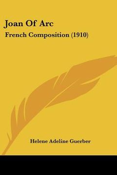 portada joan of arc: french composition (1910) (en Inglés)