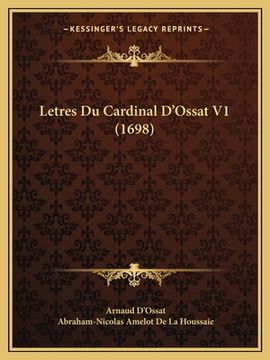 portada Letres Du Cardinal D'Ossat V1 (1698) (en Francés)