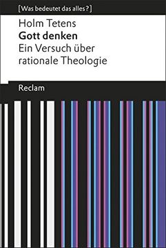 portada Gott Denken: Ein Versuch Über Rationale Theologie (Was Bedeutet das Alles? ) (en Alemán)