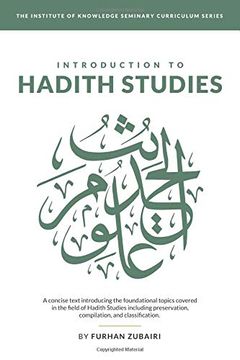 portada Introduction to ḤAdīth Studies: A Concise Text Introducing the Foundational Topics Covered in the Field of ḤAdīth Studies Including Preservation,. Of Knowledge Seminary Curriculum Series) (en Inglés)
