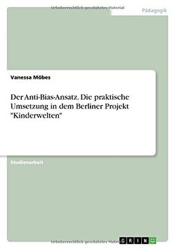 portada Der Anti-Bias-Ansatz. Die Praktische Umsetzung in dem Berliner Projekt "Kinderwelten" (en Alemán)