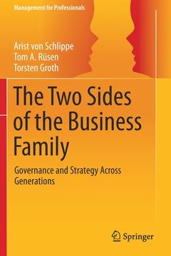 portada The Two Sides of the Business Family: Governance and Strategy Across Generations (en Inglés)