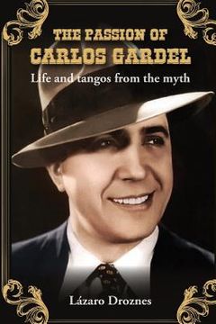 portada The Passion of Carlos Gardel: Life and tangos from the myth