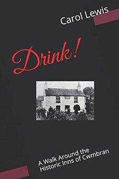 portada Drink! A Walk Around the Historic Inns of Cwmbran (en Inglés)