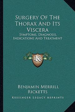 portada surgery of the thorax and its viscera: symptoms, diagnosis, indications and treatment (en Inglés)