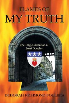portada Flames of My Truth: The Tragic Execution of Janet Douglas (en Inglés)
