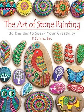 portada The art of Stone Painting: 30 Designs to Spark Your Creativity (en Inglés)