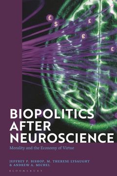 portada Biopolitics After Neuroscience: Morality and the Economy of Virtue (in English)