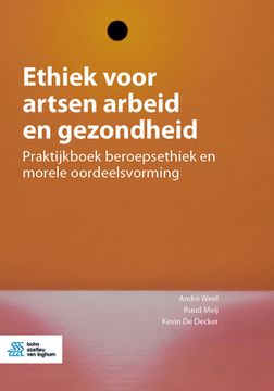 portada Ethiek voor artsen arbeid en gezondheid: Praktijkboek beroepsethiek en morele oordeelsvorming