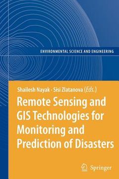 portada remote sensing and gis technologies for monitoring and prediction of disasters (en Inglés)
