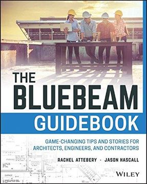portada The Bluebeam Guid: Game-Changing Tips and Stories for Architects, Engineers, and Contractors (en Inglés)